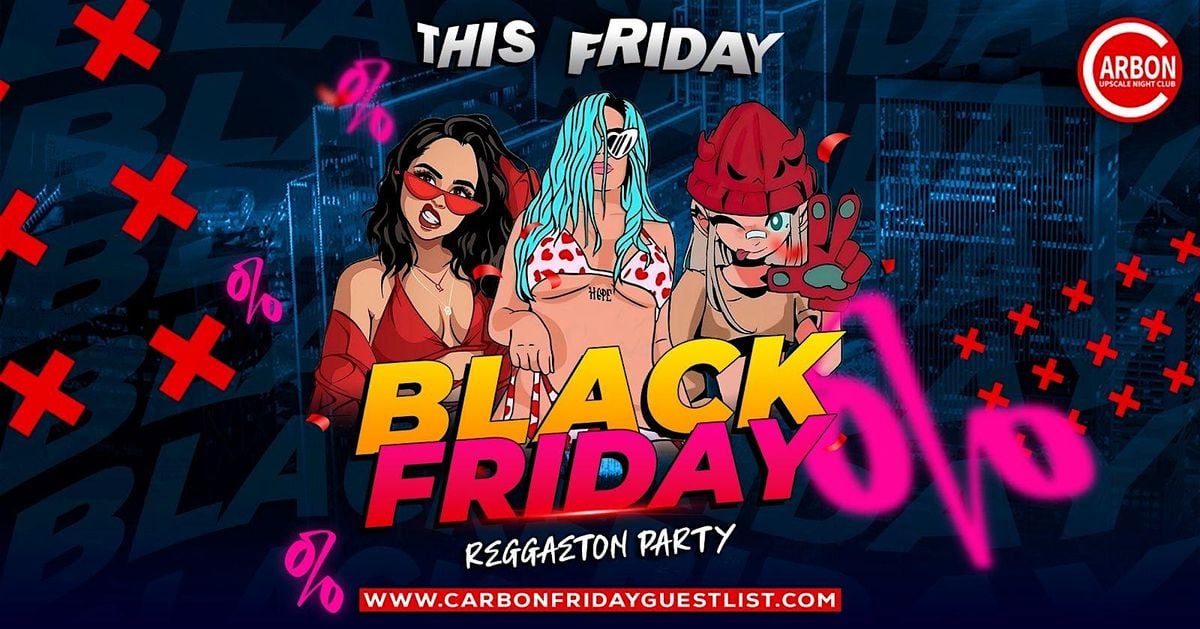 Este Viernes • Black Friday Perreo Party @ Carbon Lounge • Free Entrance | Event in san francisco | AllEvents