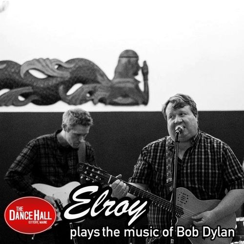 Elroy the music of Bob Dylan , The Dance Hall, Kittery, Maine, March 1
