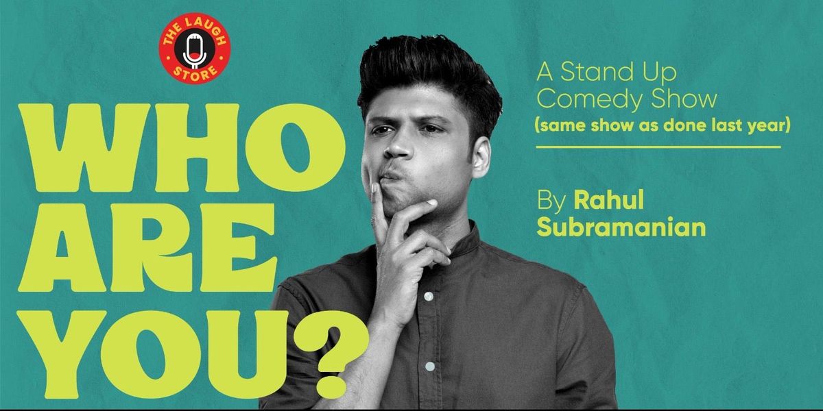 Who Are You by Rahul Subramanian, 28 June | Event in New Delhi | AllEvents