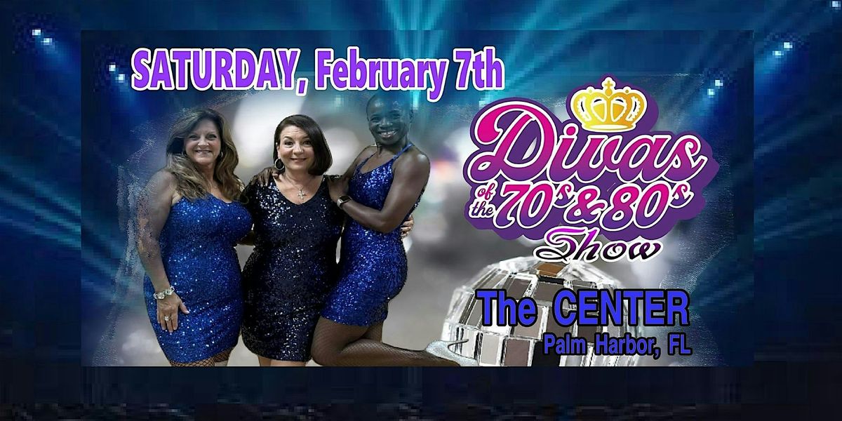 The DIVAS of The 70s & 80s Show at The Center in  Palm Harbor, 7 February | Event in Palm Harbor | AllEvents