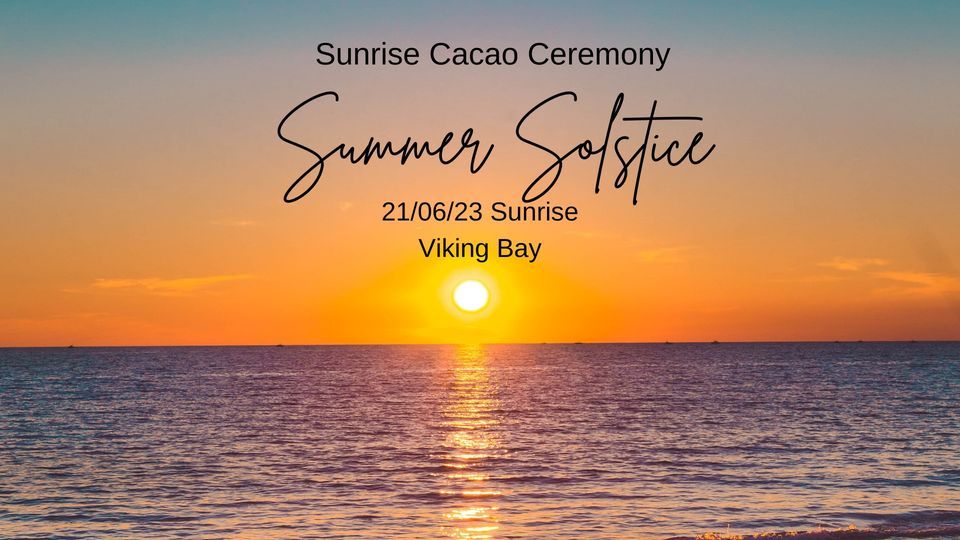 Sunrise Summer Solstice Cacao Ceremony, Viking Bay Broadstairs, 21 June ...