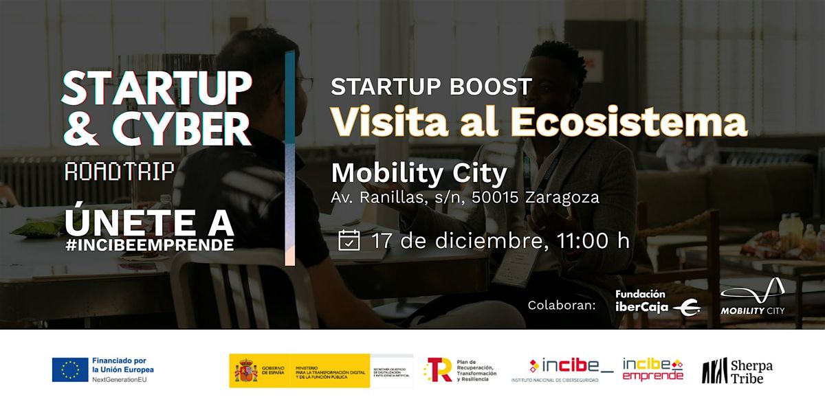 Visita al Ecosistema - Startup Boost INCIBE Emprende by Sherpa Tribe, 17 December | Event in Zaragoza | AllEvents