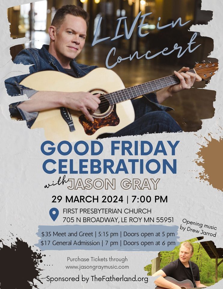 Good Friday Celebration with Jason Gray!, First Presbyterian Church Le