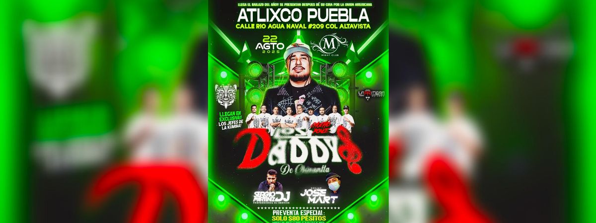 CHUCHO PONCE LOS DADDYS & MÁs EN ATLIXCO, 22 August | Event in Tlaxcalancingo | AllEvents
