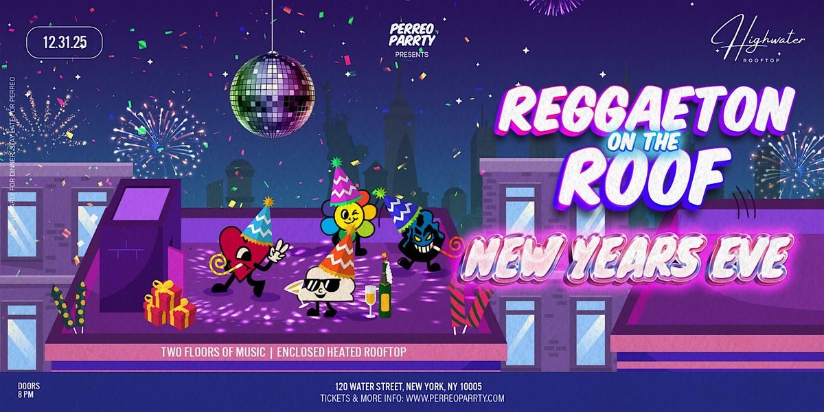 REGGAETON ON THE ROOF NEW YEARS EVE 2026 - #1 NYC NYE Multi-Level Party, 31 December | Event in New York | AllEvents