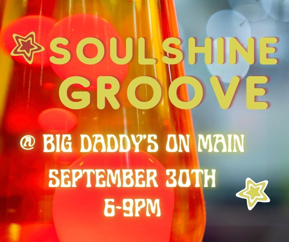 Soulshine Groove Big Daddys on Main in Edwardsville!, Big Daddy's