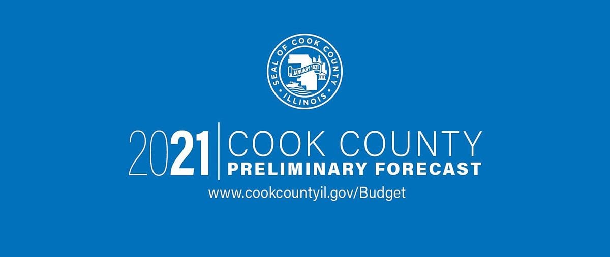 Cook County 2021 Preliminary Budget Forecast Public Hearing July 16 Cook County 2021 Preliminary Budget Forecast Public Hearing July 16