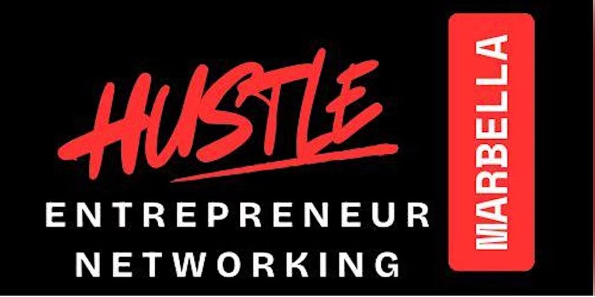 HUSTLE Marbella Entrepreneur Networking, 18 September | Event in Marbella | AllEvents