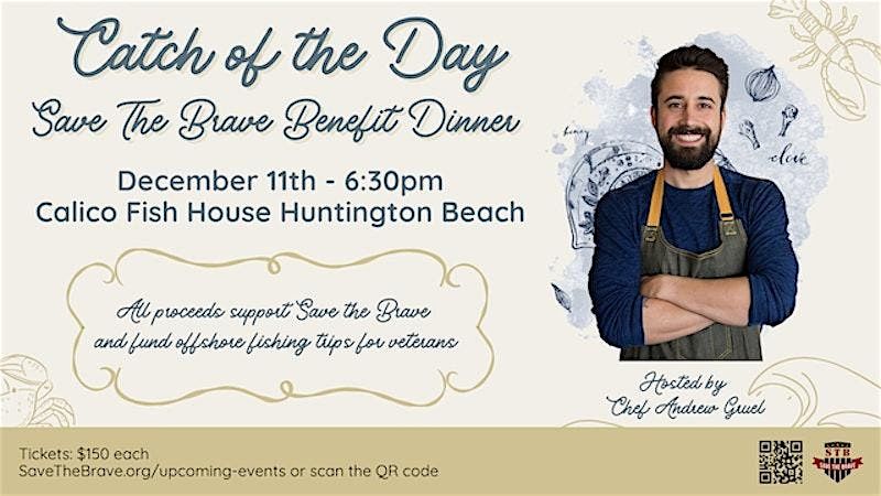 Catch of the Day Save The Brave Benefit Dinner, 11 December | Event in Huntington Beach | AllEvents