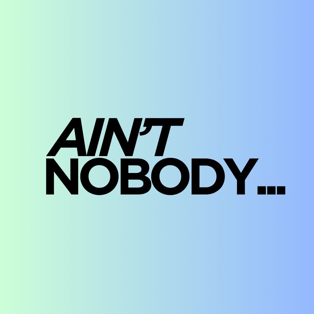 Aint Nobody, 24 August | Event in Rochester | AllEvents