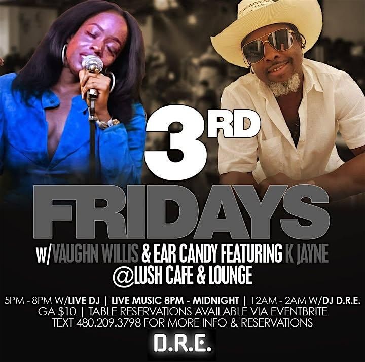 3rd Fridays with Vaughn Willis and Ear Candy ft K Jayne @ LUSH Lounge, 20 February | Event in Tempe | AllEvents