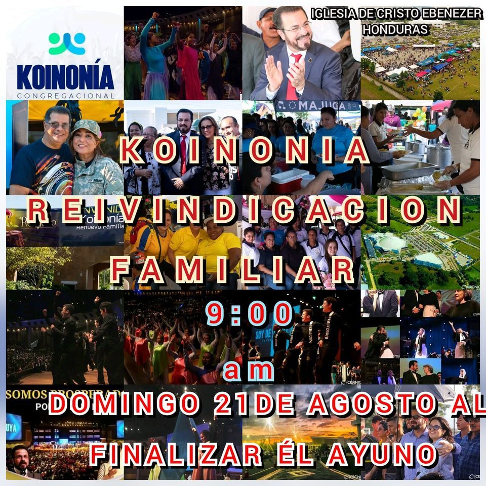 KOINONIA REIVINDICACION FAMILIAR 2022, Iglesia de Cristo Ebenezer Honduras, San Pedro Sula, August 21 2022 KOINONIA REIVINDICACION FAMILIAR 2022, Iglesia de Cristo Ebenezer Honduras, San Pedro Sula, August 21 2022
