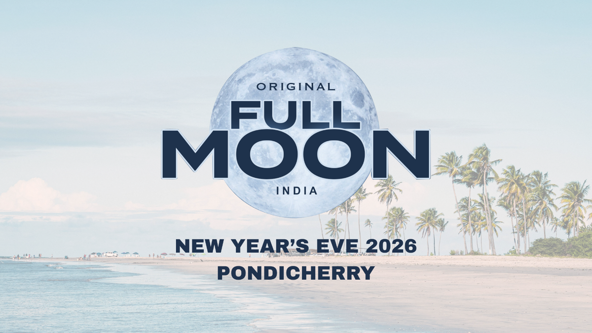 Original Full Moon India NYE 2026 Pondicherry, 31 December | Event in Pondicherry | AllEvents