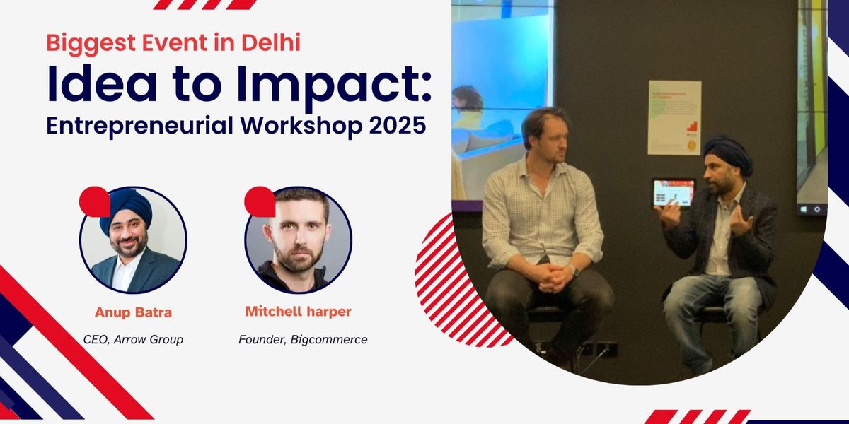 Idea to Impact: Entrepreneurial Workshop 2025, 8 August | Event in New Delhi | AllEvents