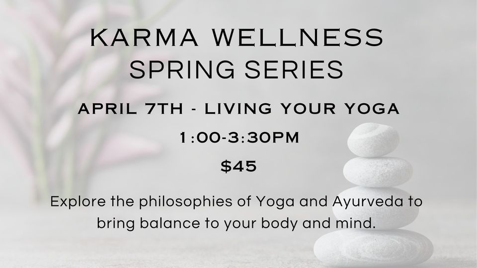 KARMA WELLNESS Spring Series, KARMA Yoga & Hot Yoga Studio