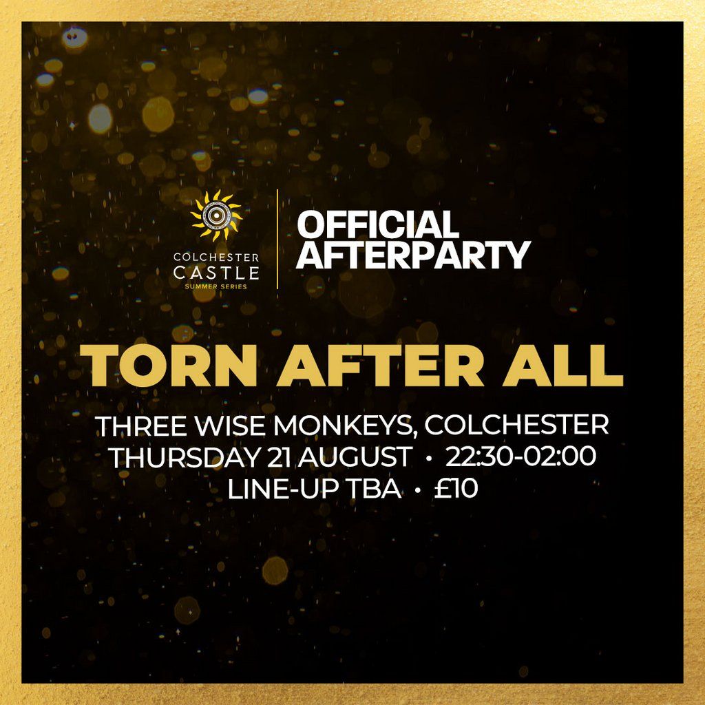 TORN AFTER ALL [Official CCSS Afterparty], 21 August | Event in Colchester | AllEvents