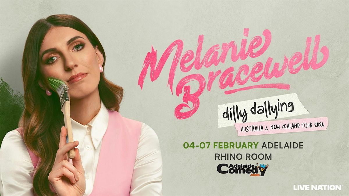 Melanie Bracewell -  Dilly Dallying - Work In Progress, 6 February | Event in Adelaide | AllEvents