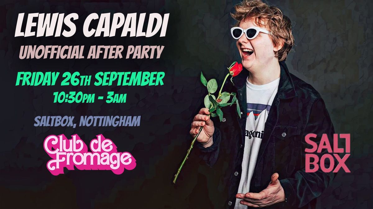 Lewis Capaldi: Unofficial After Party - Club de Fromage / Fri 26th September, 26 September | Event in Nottingham
