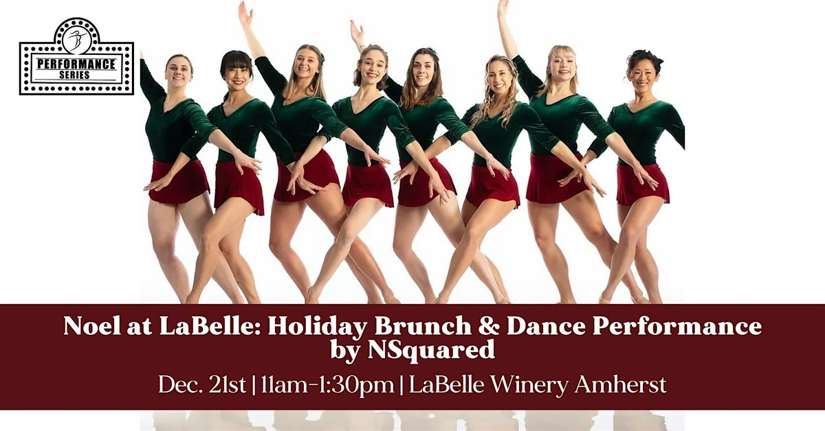 Noel at LaBelle Amherst: Holiday Brunch & Dance Performance by NSquared, 21 December | Event in Amherst