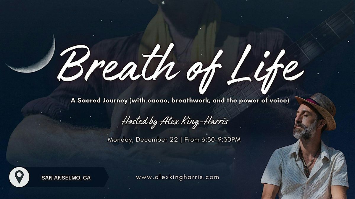 Breath of Life: Sacred Journey (w/ cacao, breathwork & the power of voice), 22 December | Event in San Anselmo