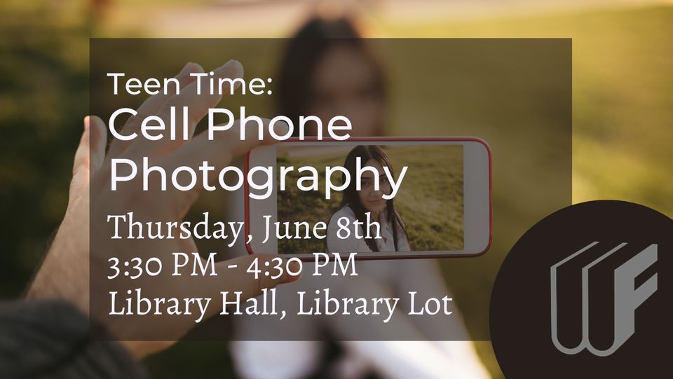 Teen Time Cell Phone Photography, West Fork Public Library, 8 June