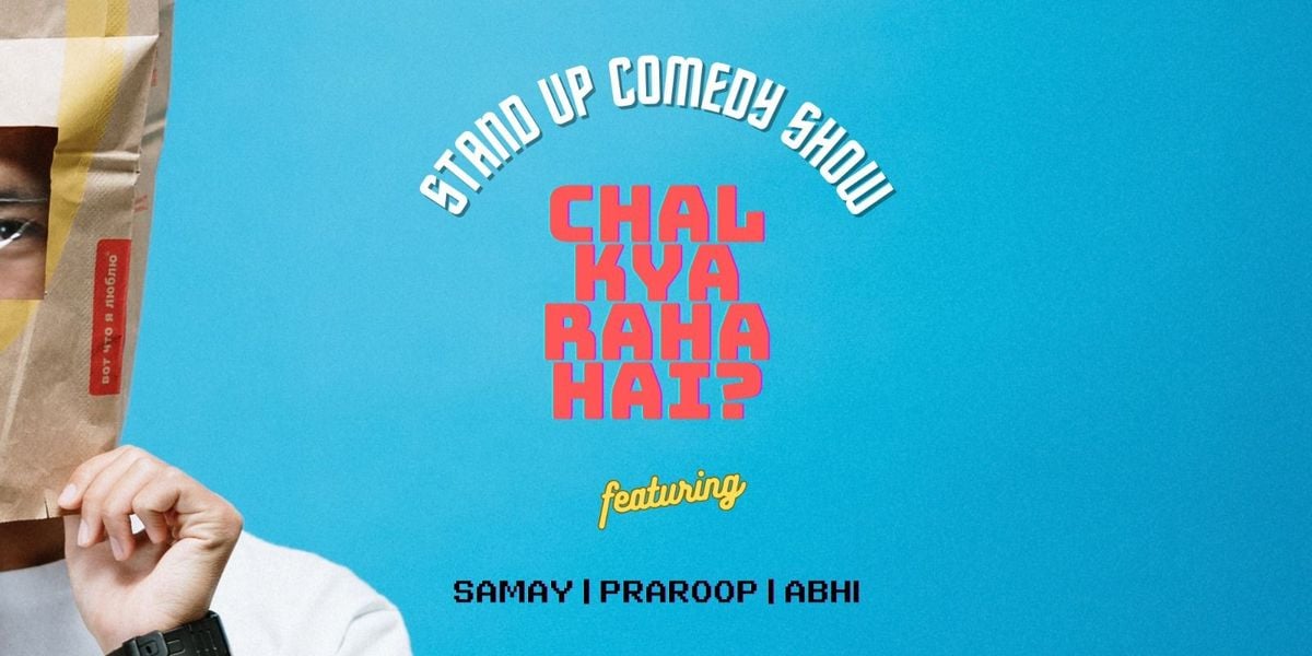 Chal Kya Raha Hai fts Abhi, Praroop and Samay, 19 July | Event in Hyderabad | AllEvents