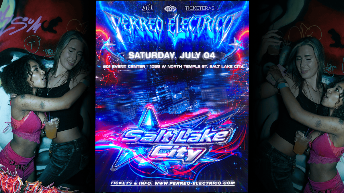 PERREO ELECTRICO: SALT LAKE CITY
