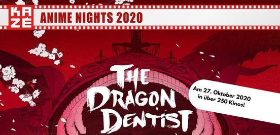 The Dragon Dentist Kaze Anime Nights In Magdeburg Cinemaxx Magdeburg 27 October