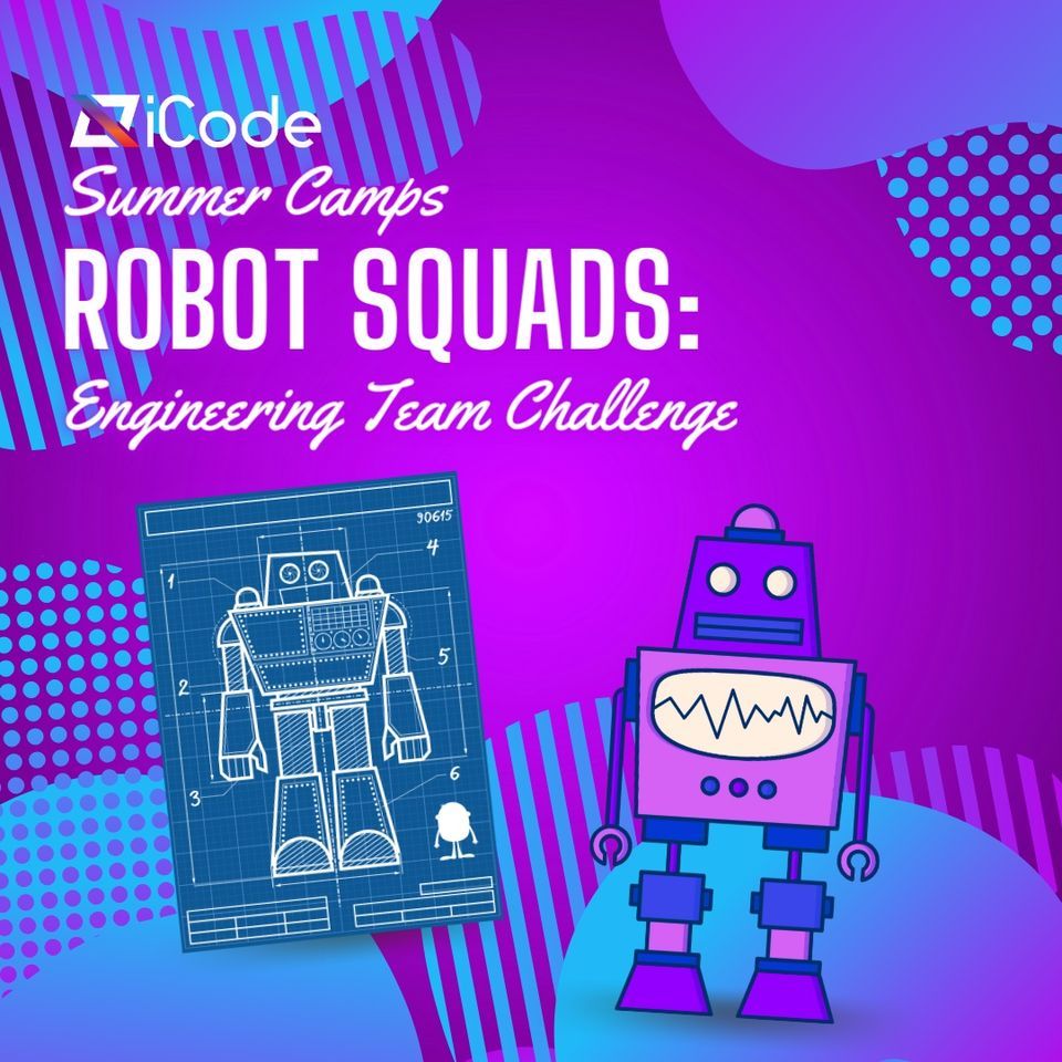 Robot Squads Engineering Team Challenge SUMMER CAMP ICode Troy Robot Squads Engineering Team Challenge SUMMER CAMP ICode Troy