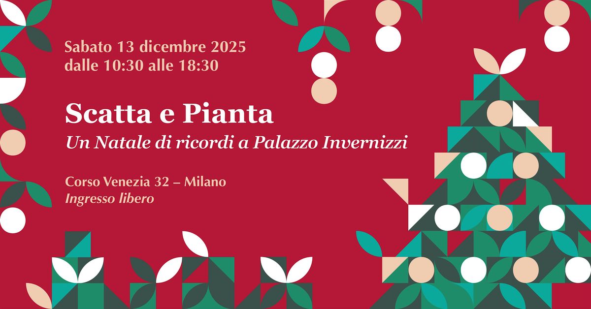 SCATTA E PIANTA | Un Natale di ricordi a Palazzo Invernizzi, 13 December | Event in Milano | AllEvents