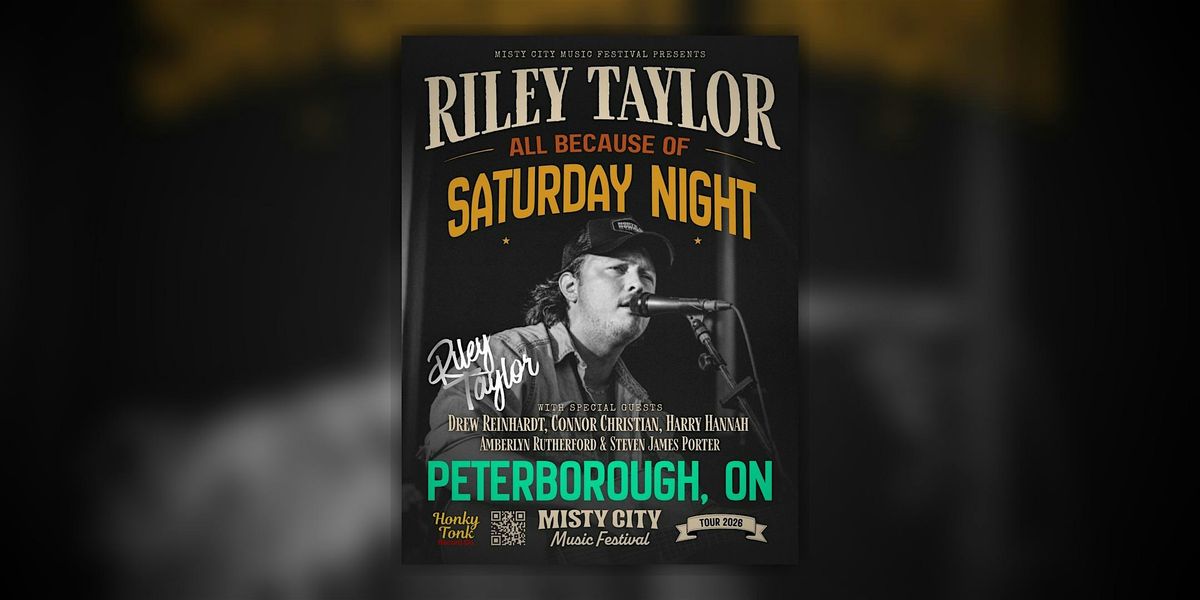 Riley Taylor - All Because of Saturday Night Tour - Peterborough, ON ...