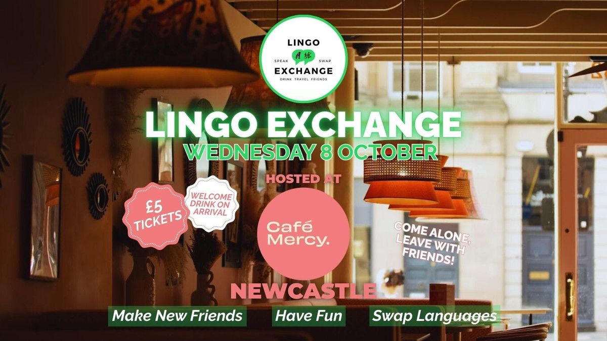 LINGO EXCHANGE 🌍🍹 Meet New People | Café Mercy | Language Exchange in NEWCASTLE, 8 October | AllEvents