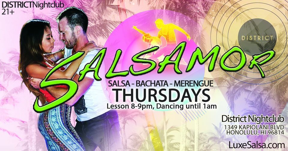SALSAMOR, Hawaiis Premier Salsa & Bachata Event, District, The District