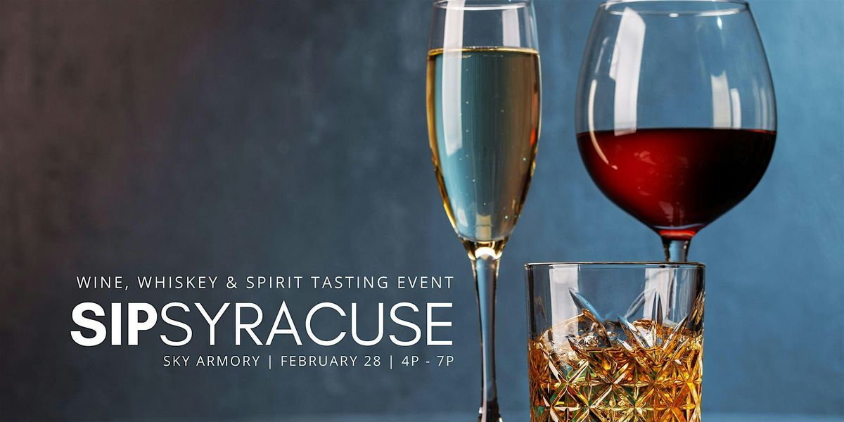 SIPsyracuse: wine, whiskey & spirits tasting event, 28 February | Event in Syracuse | AllEvents