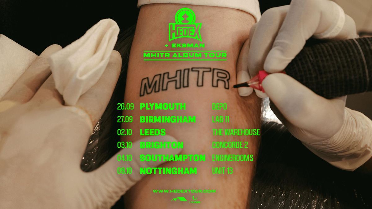Hedex - MHITR Album Tour | Nottingham, 9 October | Event in Nottingham | AllEvents