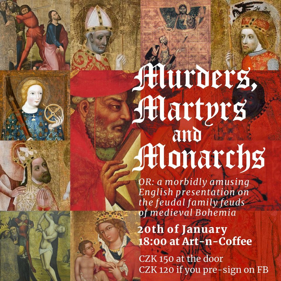 Murders, Martyrs and Monarchs, Artncoffee, Prague, January 20 2024
