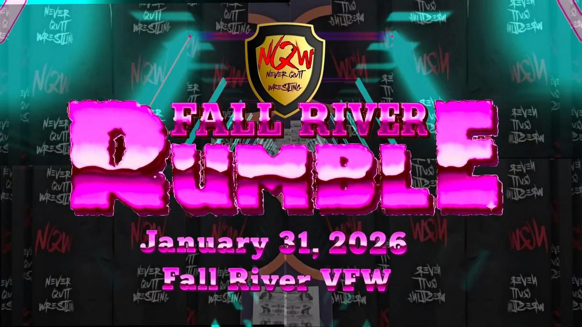 Never Quit Wrestling Presents: "FALL RIVER RUMBLE", 31 January | Event in Fall River | AllEvents