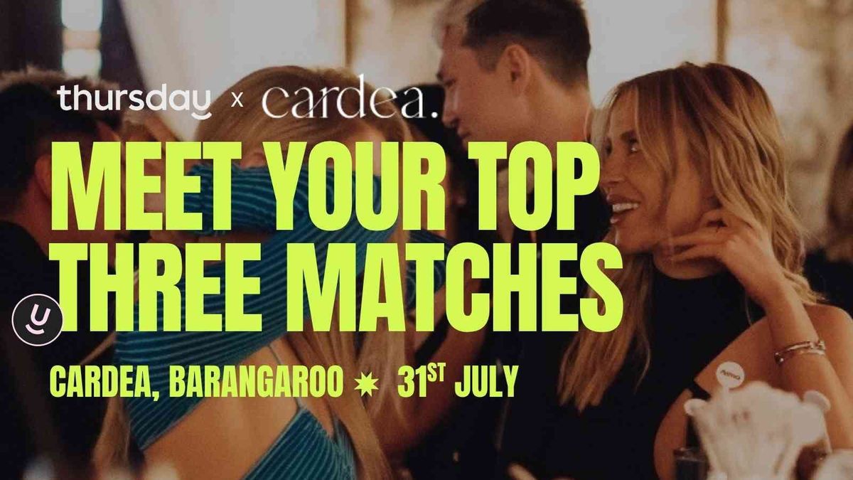Thursday | 3 Perfect AI Matches (all ages) (Matching powered by Matchbox) | Cardea, Barangaroo, 31 July | AllEvents