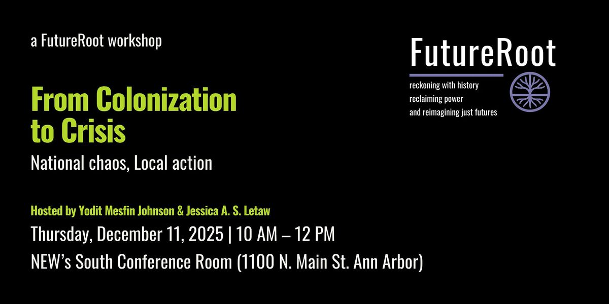 From Colonization to Crisis: National Chaos, Local Action, 11 December | Event in Ann Arbor | AllEvents