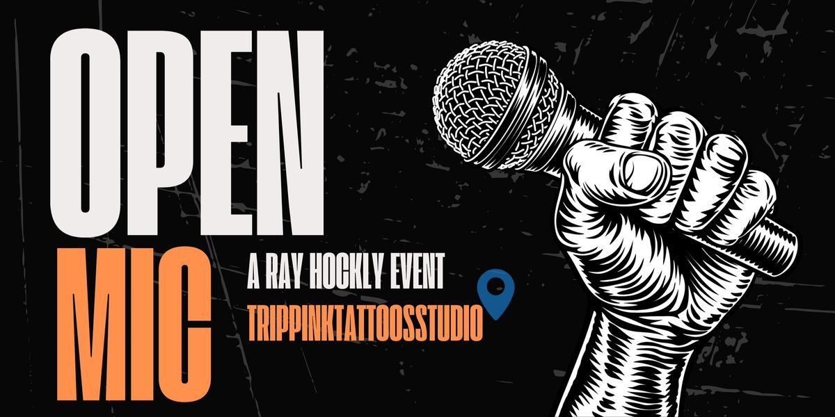 OPEN MIC(A Ray Hockly Event)