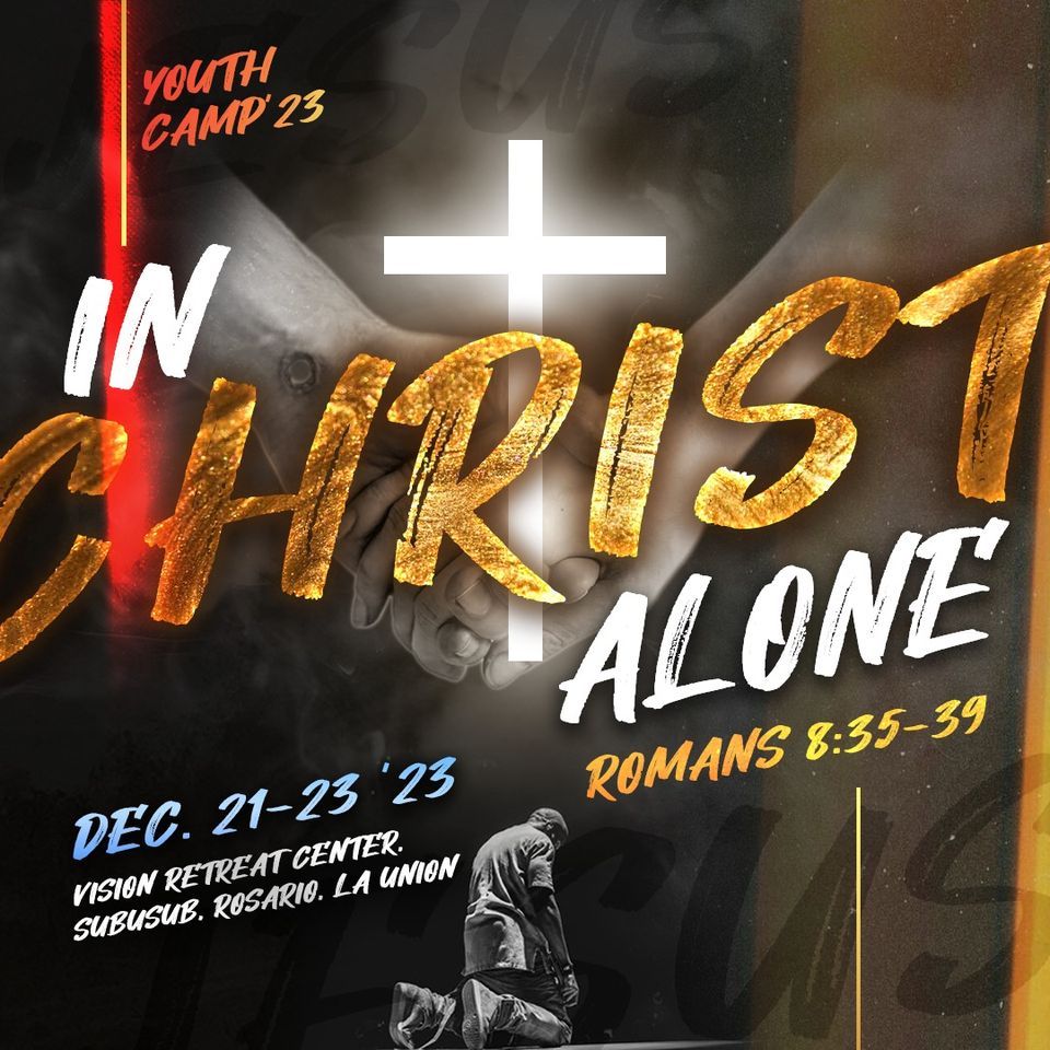 In Christ Alone Youth Camp 2023, Subusub, Rosario, La Union, San ...