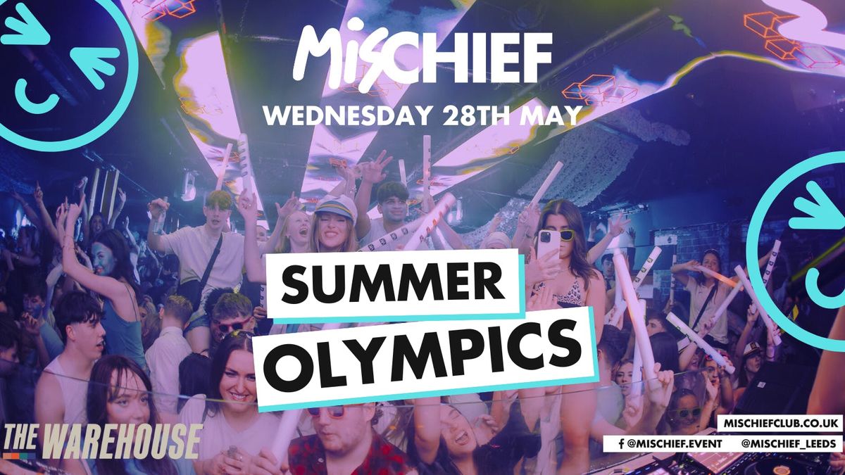 Mischief | Summer Olympics, 28 May | Event in Leeds | AllEvents