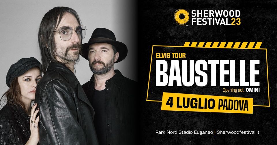 BAUSTELLE &quot;Elvis Tour&quot; + OMINI 04 luglio 2023 Sherwood Festival