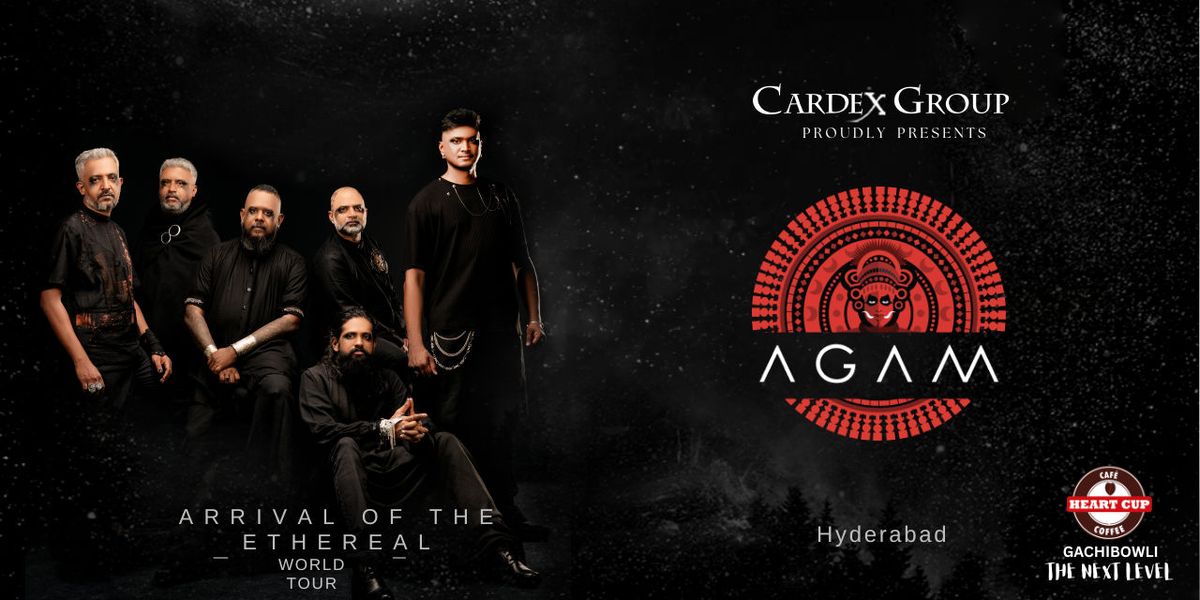 AGAM - ARRIVAL OF THE ETHEREAL: HYDERABAD, 2 August | Event in Hyderabad | AllEvents