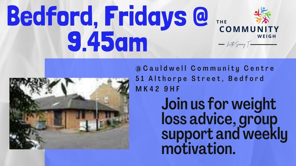 The Community Weigh Bedford Friday, Cauldwell Community Centre, Bedford