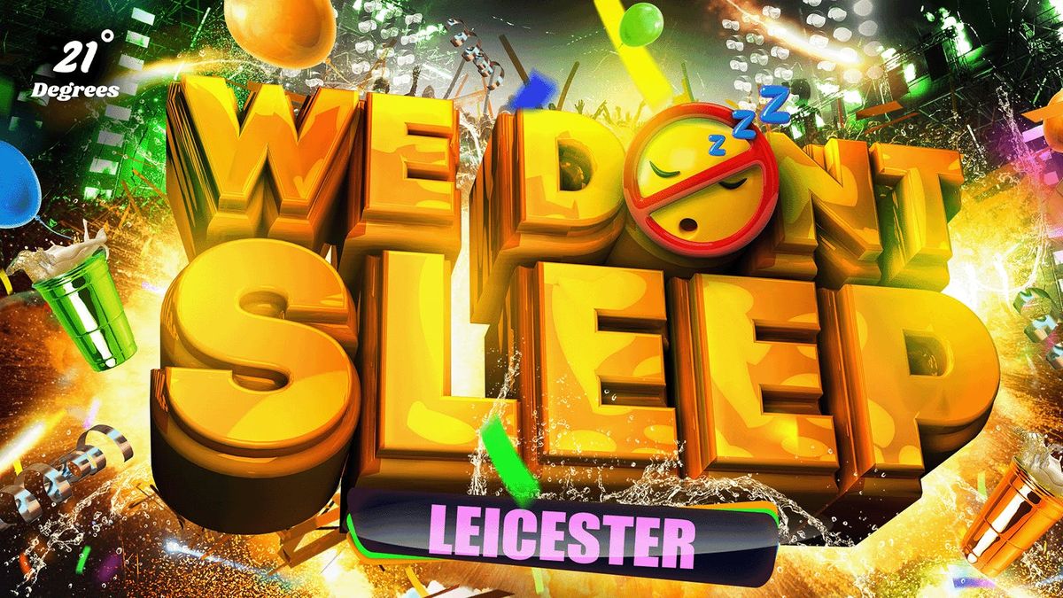 WE DON'T SLEEP - LEICESTER'S OFFICIAL MOVE IN PARTY!, 20 September | Event in Leicester | AllEvents
