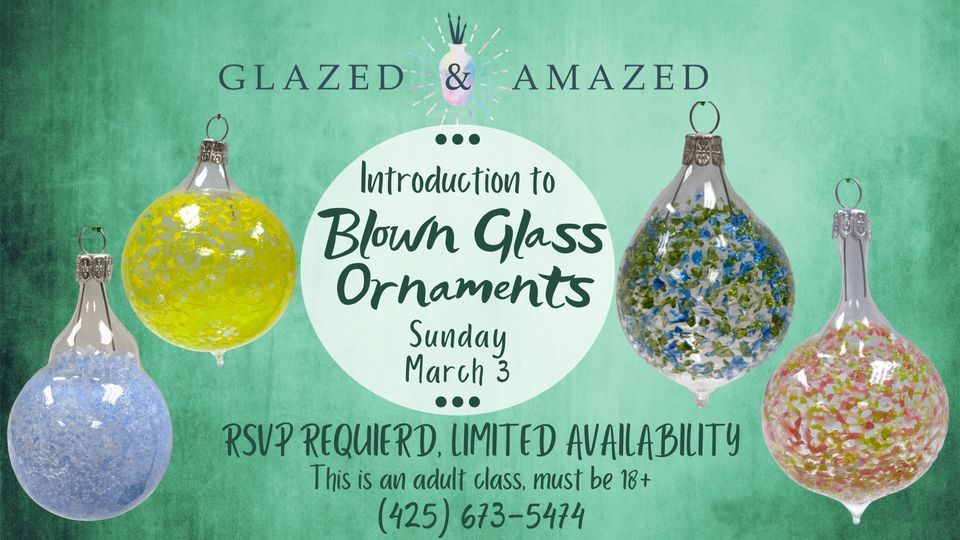 Intro to Blown Glass Class! March 2024, Glazed & Amazed, Edmonds, 3