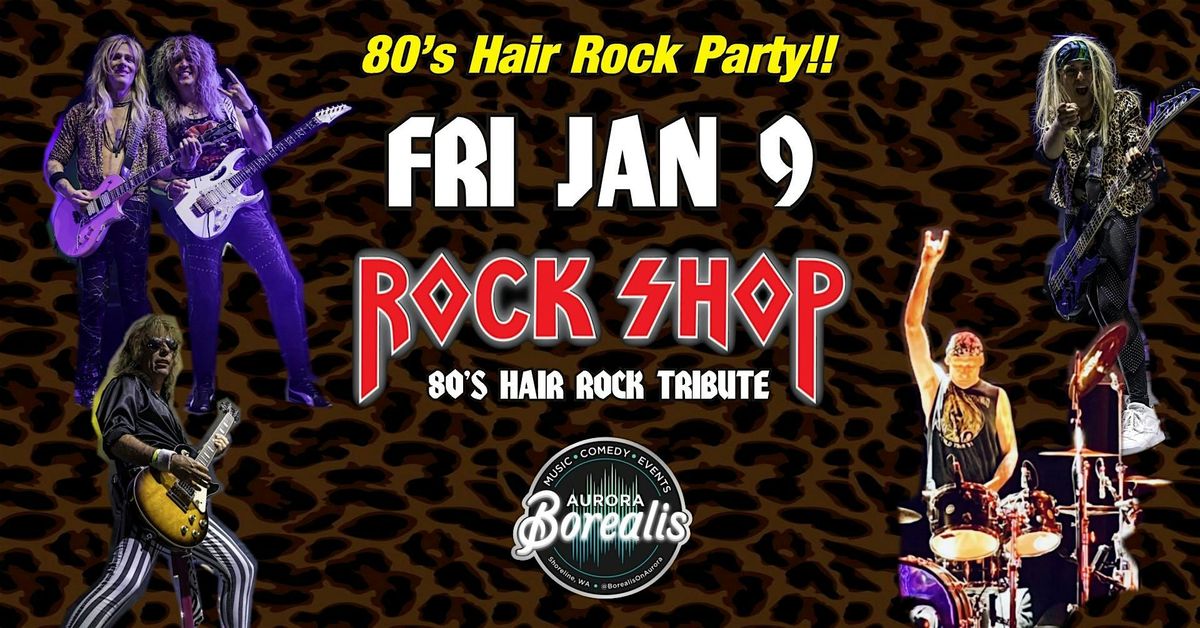 Rock Shop – 80’s Hair Rock Party!, 9 January | Event in Shoreline | AllEvents