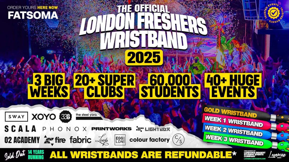 THE OFFICIAL LONDON FRESHERS WRISTBAND 2025 🔥 SOLD OUT THE LAST 14 YEARS ⚠️ ON SALE NOW ⚠️, 5 September
