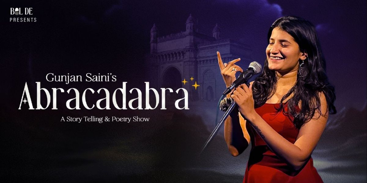 ABRACADABRA - A Poetry Show by Gunjan Saini, 14 December | Event in Mumbai | AllEvents